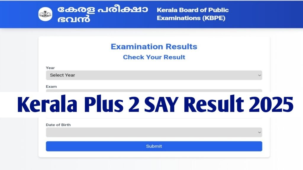 DHSE Kerala Plus Two SAY Result 2025 OUT At keralaresults.nic.in today, Check Result Here