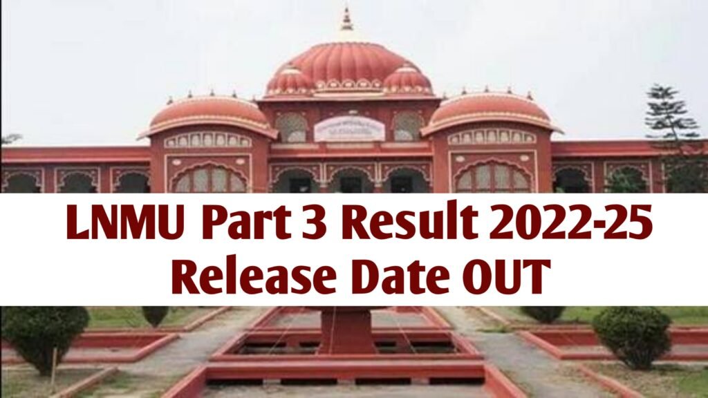 LNMU UG Part 3 Result 2022-25 Release Date : Check Result Expected Date For BA BSc BCom
